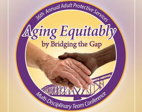 Department of Aging and Adult Services-Public Guardian’s 36th Annual Multi-Disciplinary Team (MDT) Conference